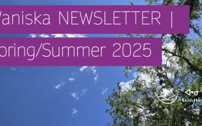 Waniska Newsletter Spring/Summer 2025